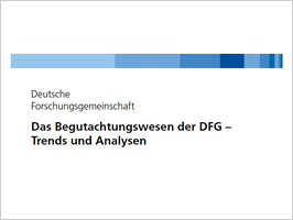 Das Begutachtungswesen der DFG: Trends und Analysen