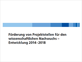 Cover: Förderung von Projektstellen für den wissenschaftlichen Nachwuchs - Entwicklung 2014-2018